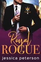 Royal Rogue: A Steamy Royal Romance 1074759966 Book Cover