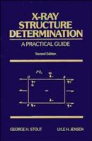 X-Ray Structure Determination: A Practical Guide, 2nd Edition 0471607118 Book Cover