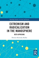 Extremism and Radicalization in the Manosphere : Beta Uprising 1032631074 Book Cover