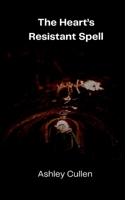 The Heart's Resistant Spell 2921441985 Book Cover