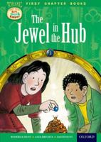 Oxford Reading Tree Read with Biff, Chip and Kipper: Level 11 First Chapter Books: The Jewel in the Hub 0192739077 Book Cover