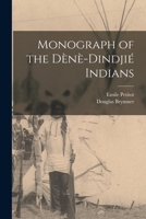 Monograph of the Dènè-Dindjié Indians 1016529759 Book Cover