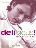 James Martin's Delicious!: The Deli Cookbook 1840006269 Book Cover