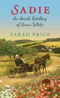 Sadie: An Amish Retelling of Snow White 1420145088 Book Cover