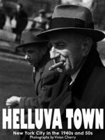 Helluva Town: New York City in the 1940s and 50s 1576874044 Book Cover