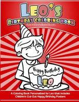 Leo's Birthday Coloring Book Kids Personalized Books: A Coloring Book Personalized for Leo that includes Children's Cut Out Happy Birthday Posters 1984140612 Book Cover