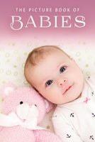 The Picture Book of Babies: A Gift Book for Alzheimer's Patients and Seniors with Dementia 1086860543 Book Cover