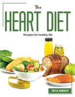 The Heart Diet: Recipes for healthy life 1804382507 Book Cover