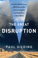 The Great Disruption: How the Climate Crisis Will Transform the Global Economy 1608193535 Book Cover