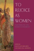 To Rejoice As Women: Talks from the 1994 Women's Conference 0875798942 Book Cover