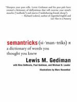 Semantricks: A Dictionary of Words You Thought You Knew 0312377827 Book Cover