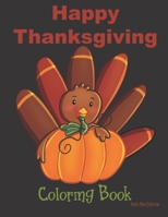 Happy Thanksgiving Coloring Book : Thanksgiving Books for Toddlers 169843314X Book Cover