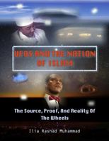 UFOs And The Nation Of Islam: The Source, Proof, And Reality Of The Wheels 0989977404 Book Cover