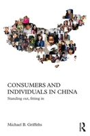 Consumers and Individuals in China: Standing Out, Fitting In 0415535727 Book Cover