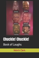Chuckle! Chuckle!: Book of Laughs 1481187155 Book Cover