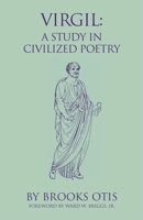 Virgil: A Study in Civilized Poetry (Oklahoma Series in Classical Culture) 0806127821 Book Cover