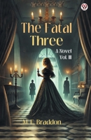 The Fatal Three A Novel Vol. III 9370810420 Book Cover