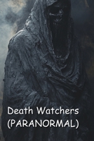 Death Watchers (PARANORMAL) B0DRPR6DPJ Book Cover