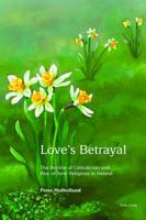 Love's Betrayal: The Decline of Catholicism and Rise of New Religions in Ireland 1787071278 Book Cover
