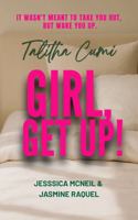 Talitha Cumi: Girl Get Up! (Get Up Girl Network) 1737779137 Book Cover