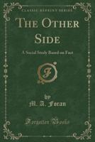 The Other Side: A Social Study Based on Fact 1171805403 Book Cover