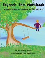 Beyond: The Workbook: A Special Edition of "Beyond, Yet Still With You" 1466274174 Book Cover