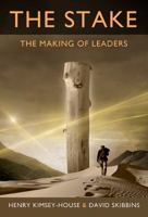 The Stake: The Making of Leaders 1940159008 Book Cover