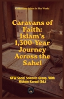 Caravans of Faith: Islam's 1,300-Year Journey Across the Sahel (Islam in the World) B0GVVX55CC Book Cover