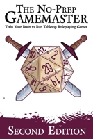 The No-Prep Gamemaster: Train Your Brain to Run Tabletop Roleplaying Games 1952089506 Book Cover