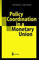 Policy Coordination in a Monetary Union 354000694X Book Cover