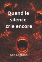 Quand le silence crie encore B0FYP77BSX Book Cover