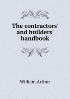 The Contractors and Builders' Handbook 1357416598 Book Cover