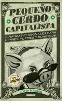 Piccolo porco capitalista: Se non lo fai tu, qualcun altro grufolerà nel tuo denaro 6071107849 Book Cover