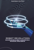 Robot Revolution Exploring the Future of Automation and Artificial Intelligence 9358688211 Book Cover