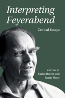 Interpreting Feyerabend: Critical Essays 1108458912 Book Cover