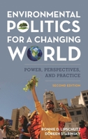 Environmental Politics for a Changing World: Power, Perspectives, and Practice 1538105101 Book Cover