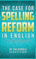 The Case for Spelling Reforms in English B0F68ZSFPG Book Cover