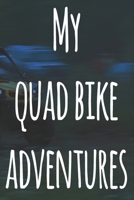 My Quad Bike Adventures: The perfect way to record your motorcyle trips! Ideal gift for anyone who loves to ride! 1693044730 Book Cover