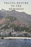 Travel-Return to the Memories : Travel Notebook, Journal, Diary (70 Pages,place for Photo and Description, 6 X 9) 1710470739 Book Cover