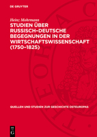 Studien Über Russisch-Deutsche Begegnungen in Der Wirtschaftswissenschaft (1750-1825) 3112770048 Book Cover