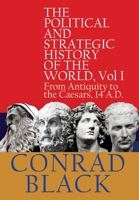 The Political and Strategic History of the World, Vol I: From Antiquity to the Caesars, 14 A.D. 1943003874 Book Cover