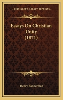 Essays On Christian Unity 1167016386 Book Cover