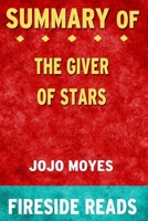 Summary of The Giver of Stars: A Novel: by Fireside Reads B08CWM6ZHL Book Cover