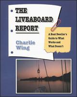 The Liveaboard Report: A Boat Dweller's Guide to What Works and What Doesn't 0070710910 Book Cover