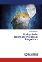Brainy Brain Neuropsychological Linguistics: Second Edition 3659154636 Book Cover