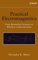 Practical Electromagnetics: From Biomedical Sciences to Wireless Communication 047174865X Book Cover