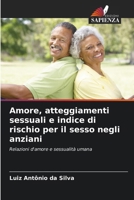 Amore, atteggiamenti sessuali e indice di rischio per il sesso negli anziani (Italian Edition) 6208156866 Book Cover