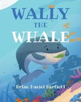 Wally the Whale B0B2GNN17B Book Cover