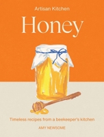 Honey: Timeless recipes from a beekeeper’s kitchen 1837838089 Book Cover