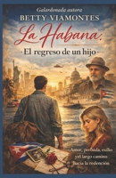 La Habana: El regreso de un hijo 1724086650 Book Cover